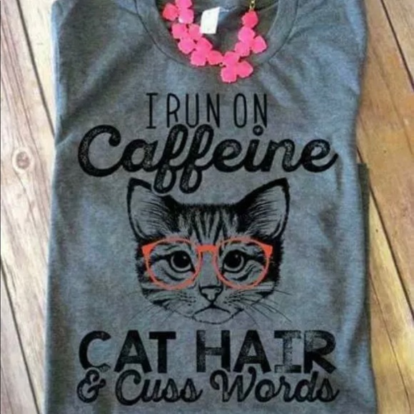 I Run On Caffeine Cat Hair & Cuss Words T-shirt - Picture 1 of 1